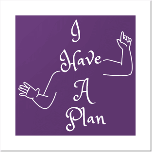 I Have A Plan (MD23GM001d) Posters and Art